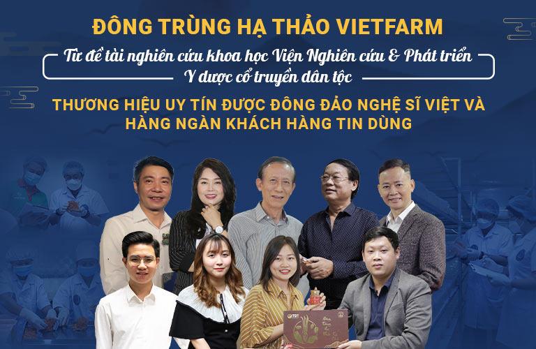 Nhiều nghệ sĩ Việt tin tưởng sử dụng sản phẩm của Đông trùng hạ thảo Vietfarm